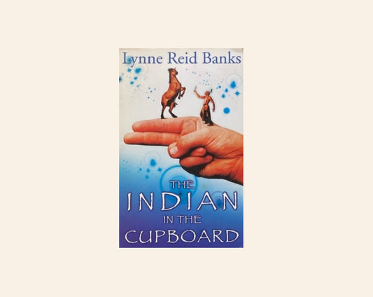 The Indian in the cupboard - Lynne Reid Banks (The Indian in the Cupboard #1)