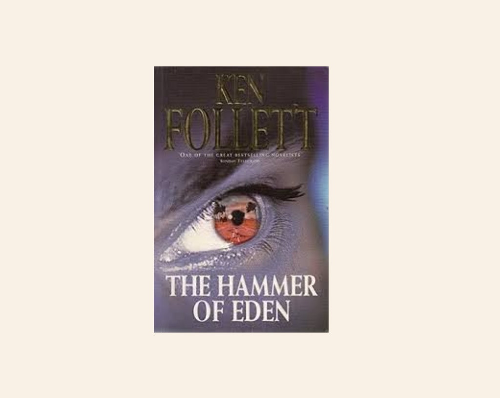 The hammer of Eden - Ken Follett
