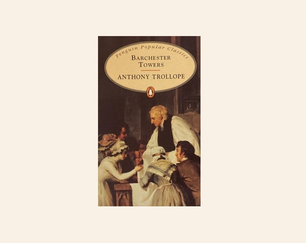 Barchester towers - Anthony Trollope (Chronicles of Barsetshire #2)
