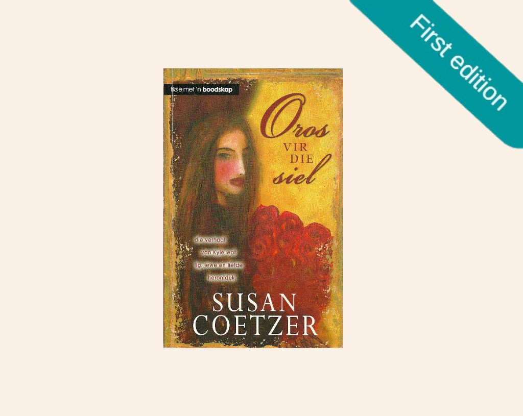 Oros vir die siel - Susan Coetzer (First edition)