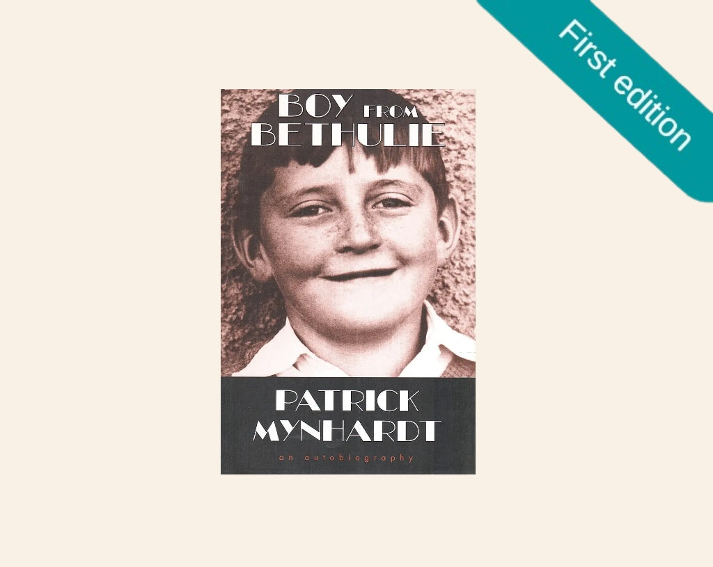 Boy from Bethulie: An autobiography by Patrick Mynhardt