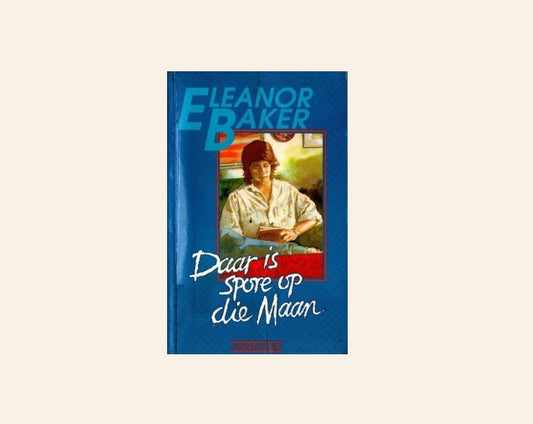 Daar is spore op die maan - Eleanor Baker