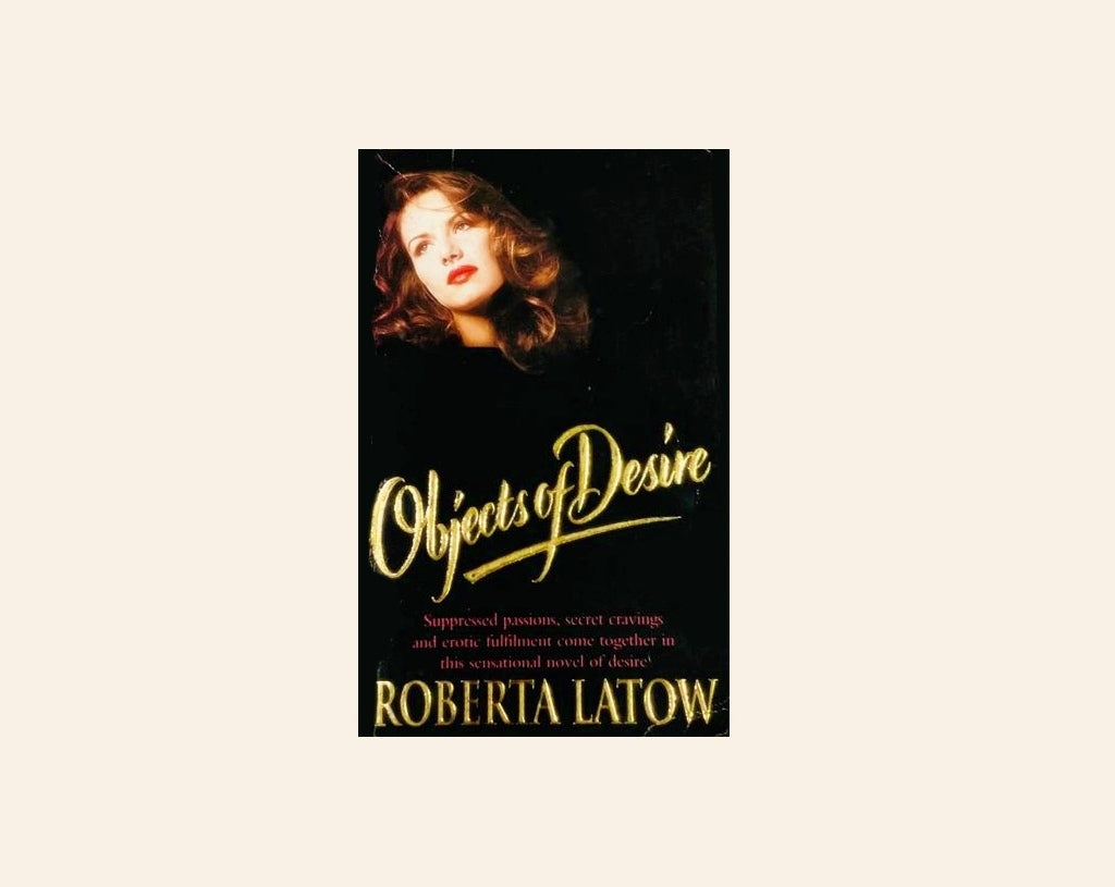 Objects of desire - Roberta Latow