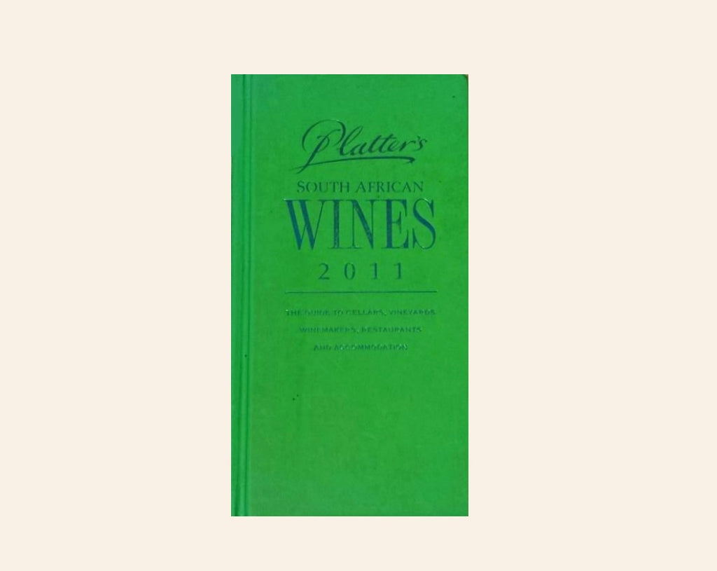 Platter's South African Wines 2011: The guide to cellars, vineyards, winemakers, restaurants and accommodation