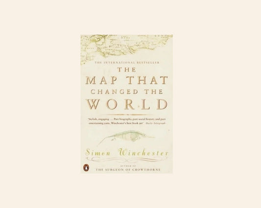 The map that changed the world - Simon Winchester
