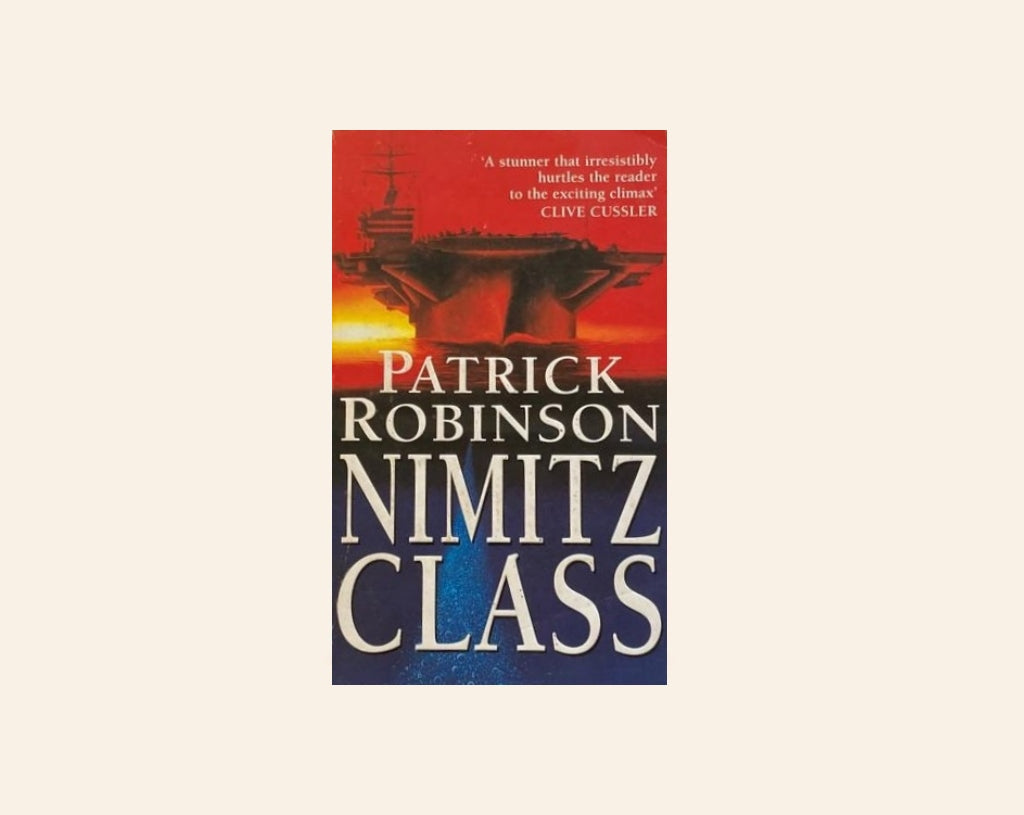 Nimitz class - Patrick Robinson (Admiral Arnold Morgan #1)