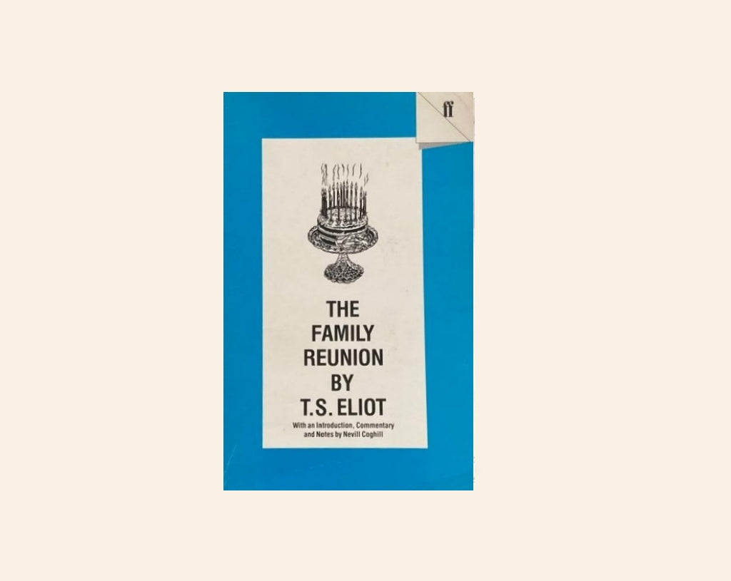 The family reunion - T.S. Eliot