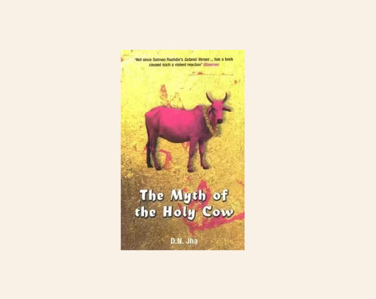 The myth of the holy cow - D.N. Jha