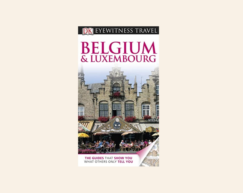 DK Eyewitness Travel Guide: Belgium & Luxembourg