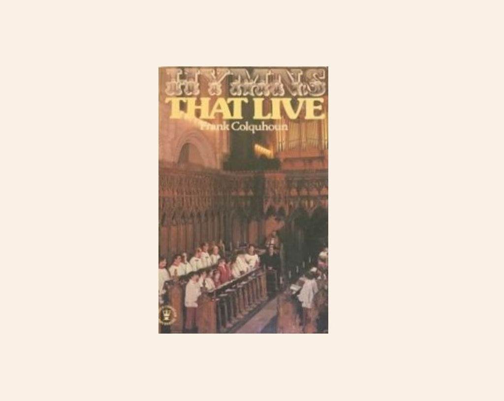 Hymns that live - Frank Colquhoun