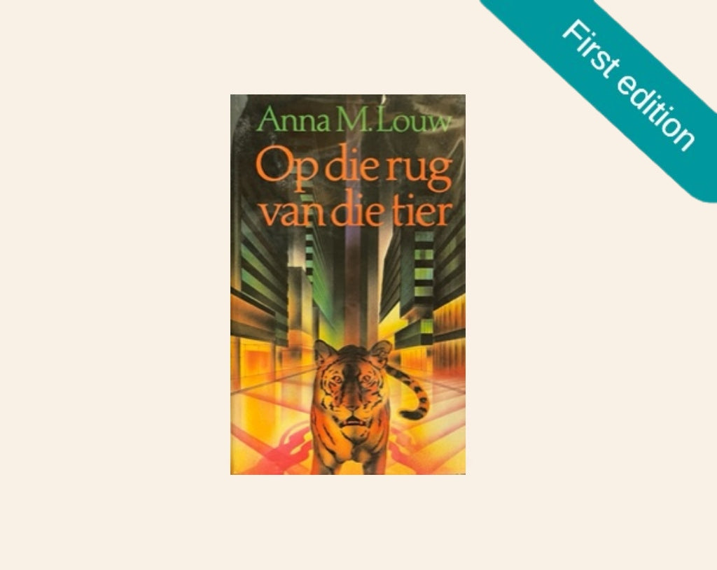 Op die rug van die tier - Anna M. Louw (First edition)