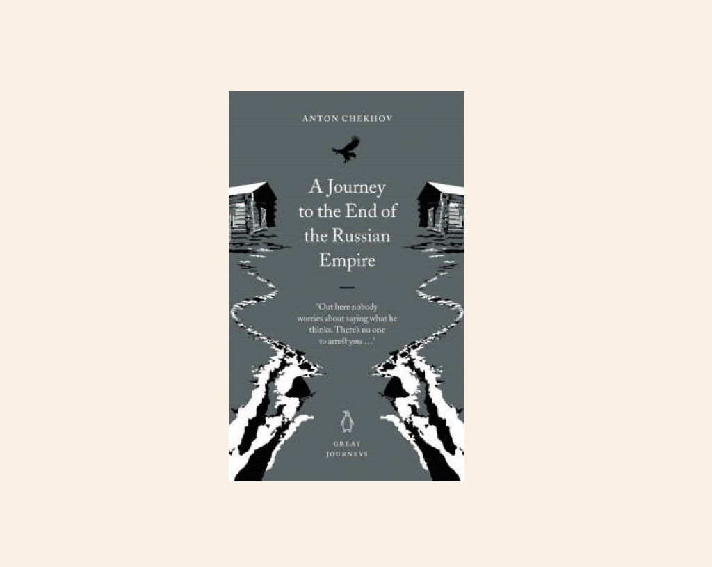 A journey to the end of the Russian Empire - Anton Chekhov