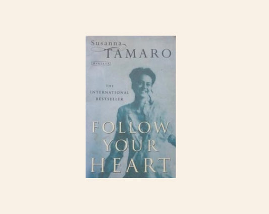 Follow your heart - Susanna Tamaro