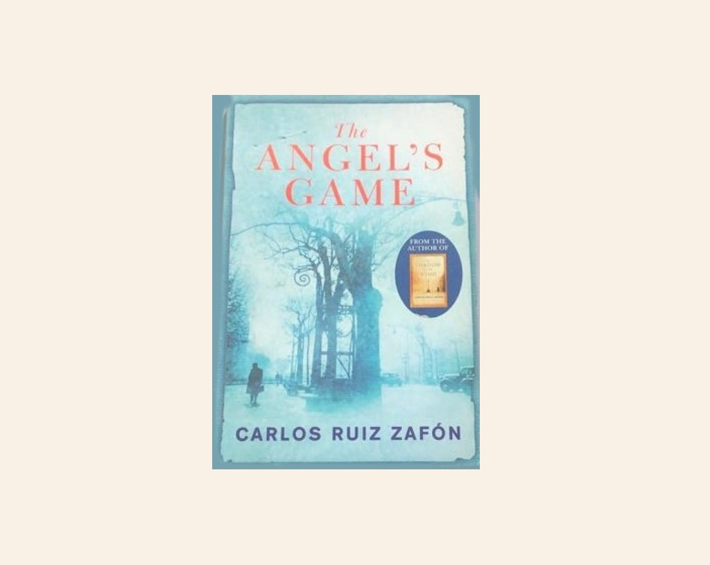 The angel's game - Carlos Ruiz Zafón