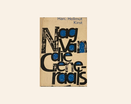 Nag van die generaals - Hans Hellmut Kirst (Uit Duits in Afrikaans vertaal)