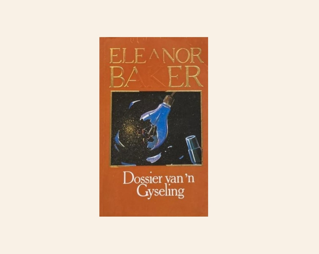 Dossier van ’n gyseling - Eleanor Baker