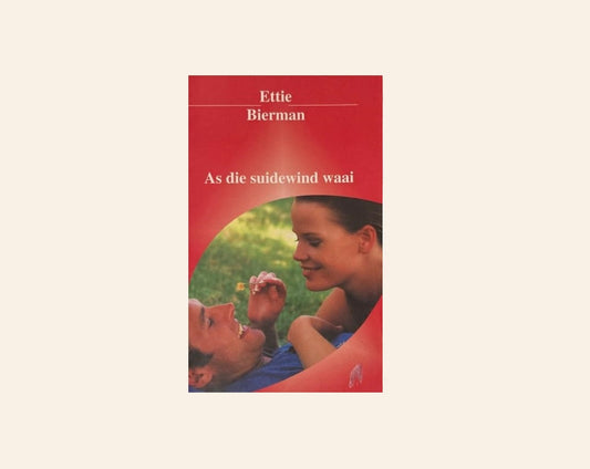 As die suidewind waai - Ettie Bierman