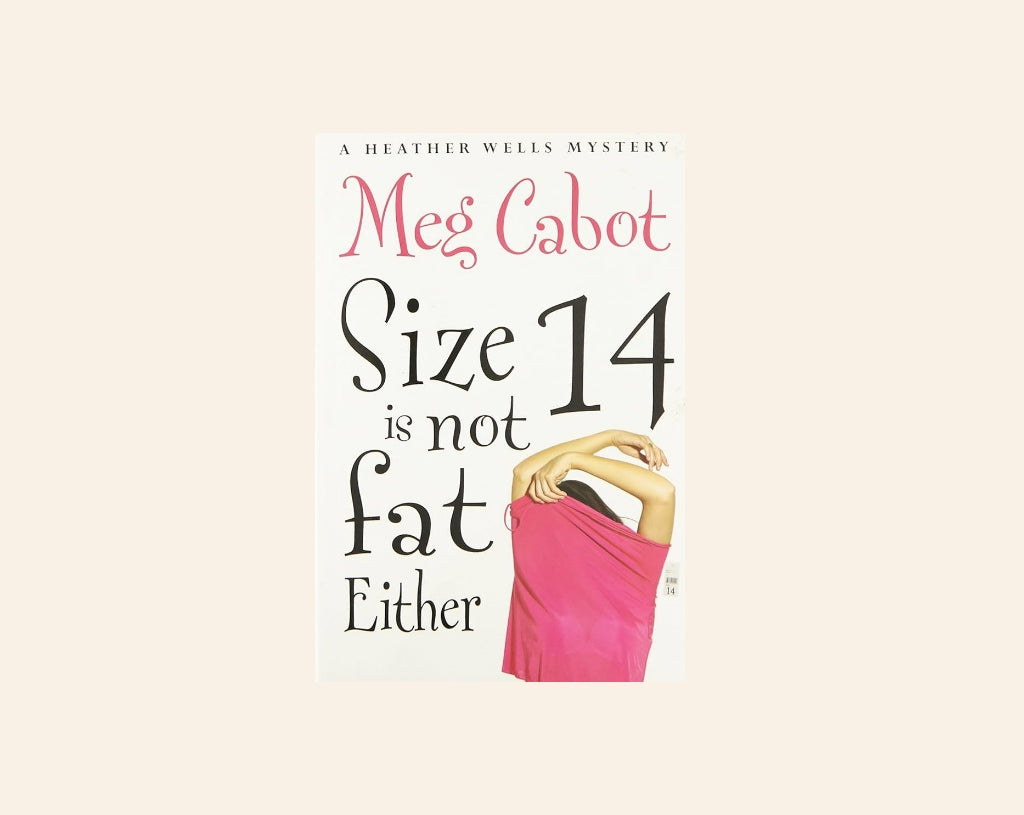 Size 14 is not fat either - Meg Cabot (Heather Wells #2)