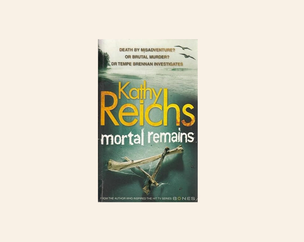 Mortal remains - Kathy Reichs