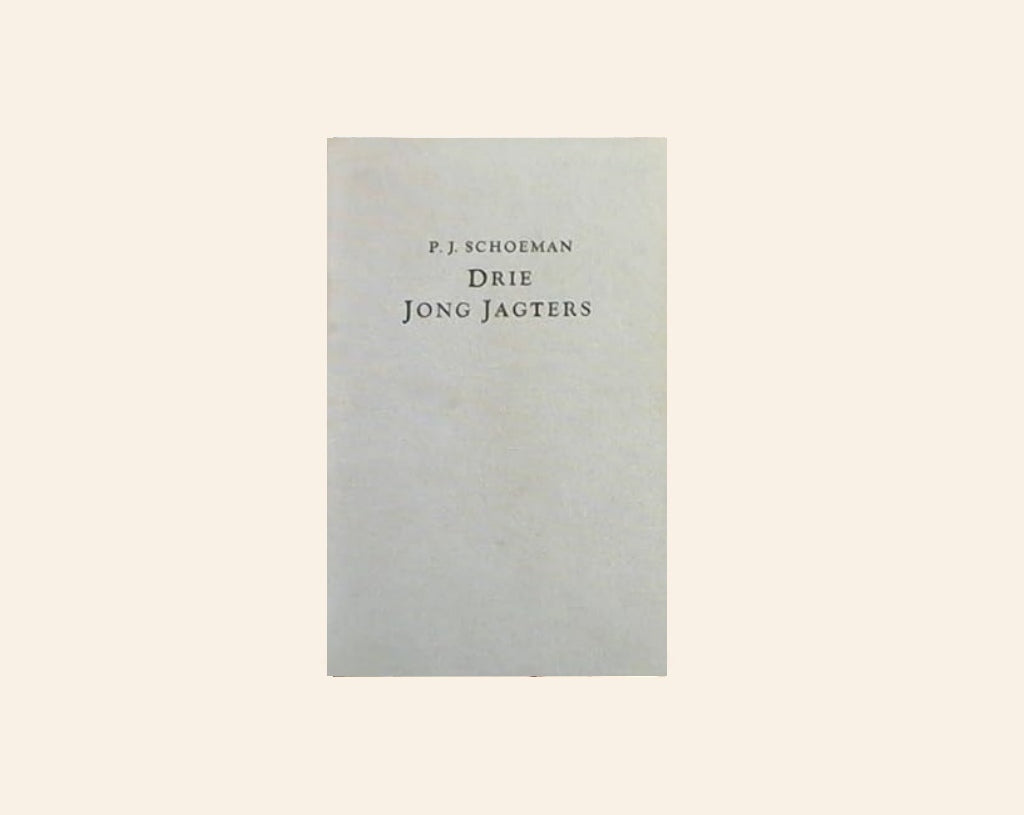 Drie jong jagters - P.J. Schoeman