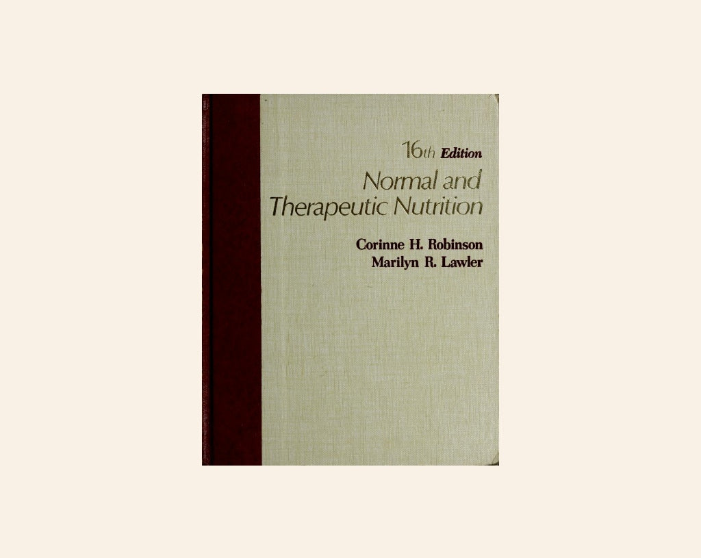 Normal and therapeutic nutrition (16th edition) - Corinne H. Robinson and Marilyn R. Lawler
