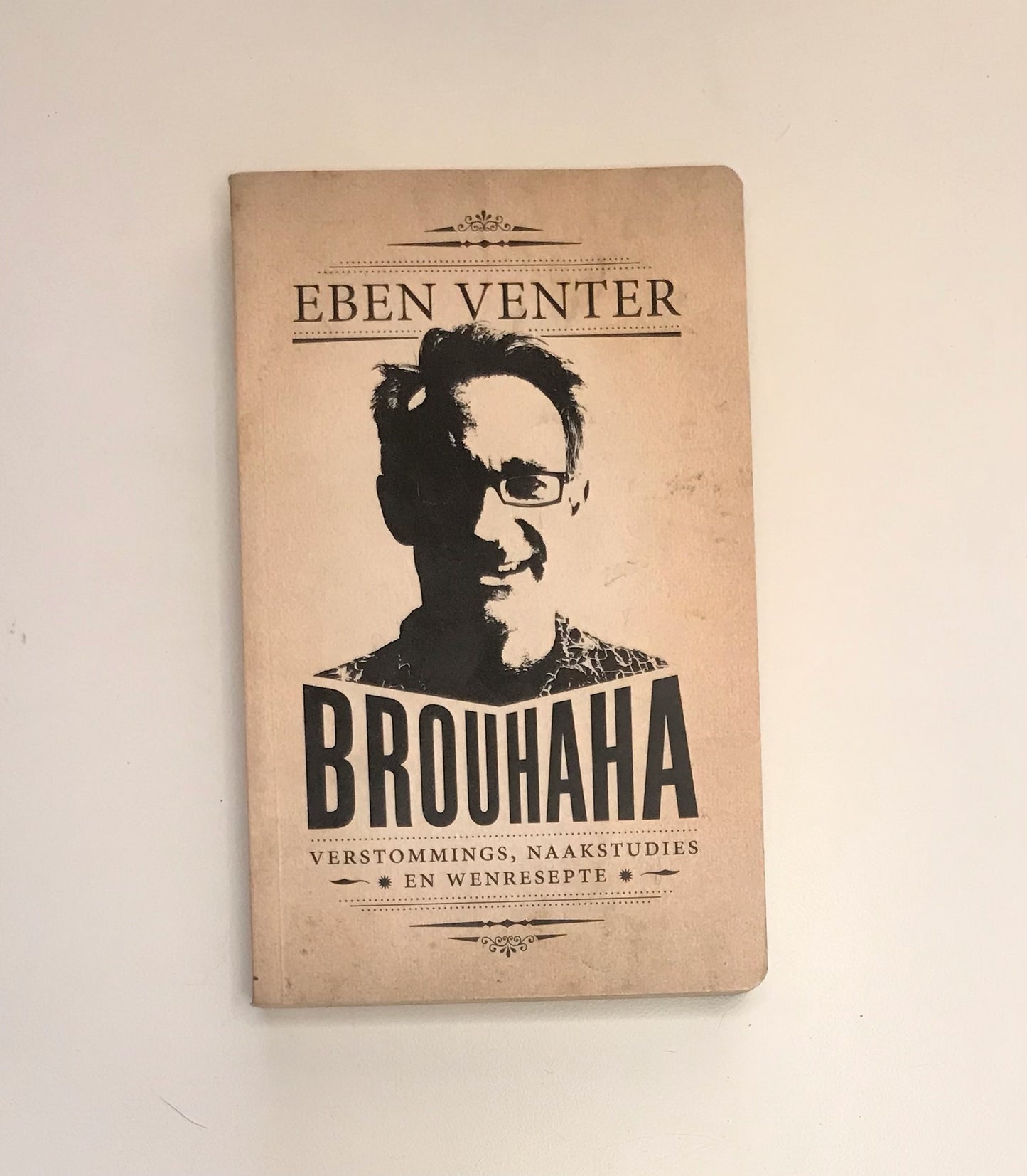 Brouhaha: Verstommings, naakstudies en wenresepte - Eben Venter