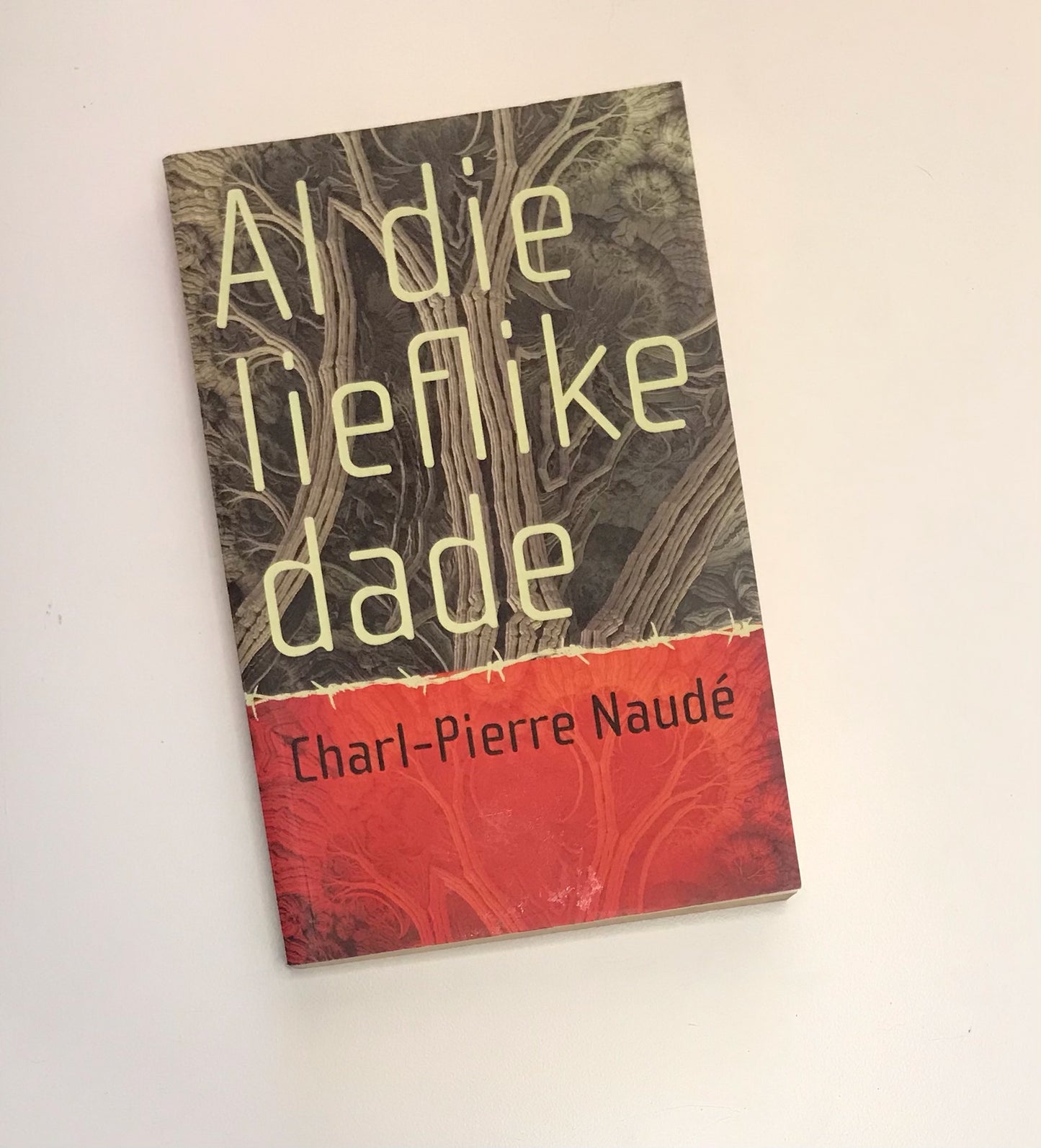 Al die lieflike dade - Charl-Pierre Naudé