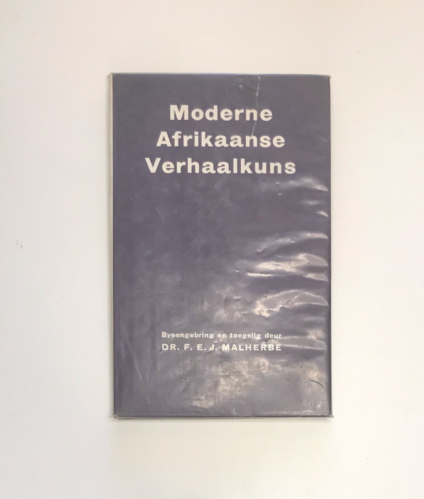 Moderne Afrikaanse verhaalkuns: Bygebring en toegelig deur Dr. F.E.J. Malherbe