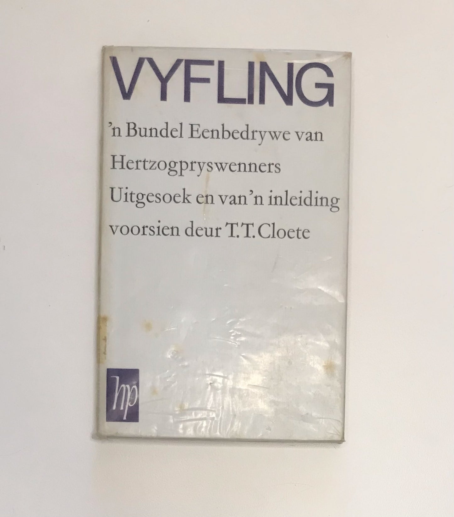 Vyfling: ’n Bundel eenbedrywe van Hertzogwenners uitgesoek en van ’n inleiding voorsien deur T.T. Cloete
