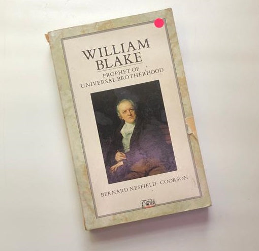 William Blake: Prophet of universal brotherhood (First edition)