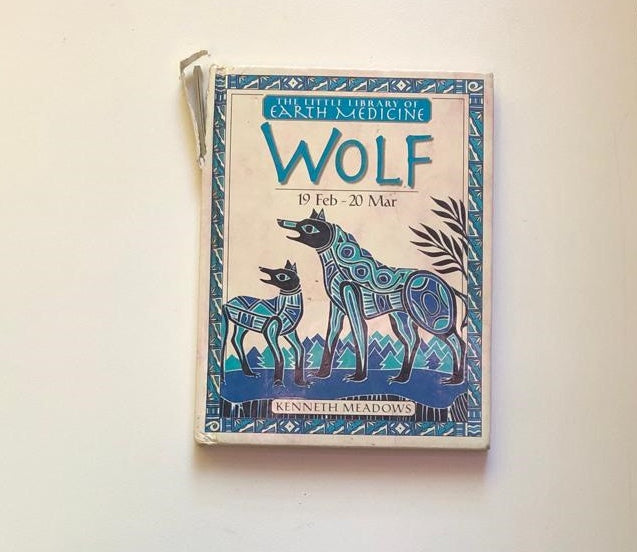 Wolf 19 Feb - 20 Mar - Kenneth Meadows (The Little Library of Earth Medicine)