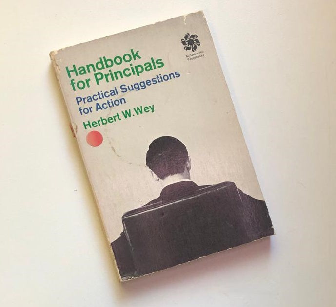 Handbook for Principals: Practical suggestions for action - Herbert W. Wey