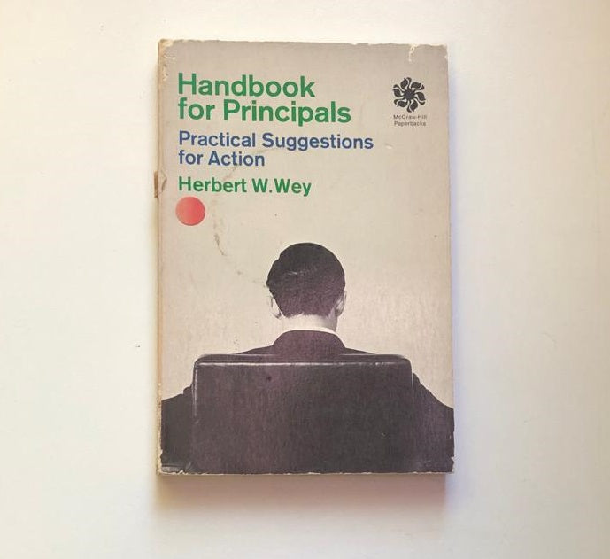 Handbook for Principals: Practical suggestions for action - Herbert W. Wey