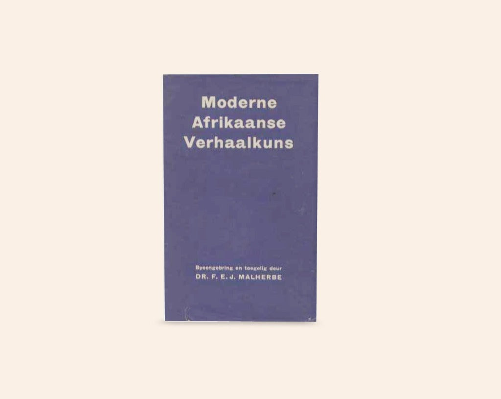 Moderne Afrikaanse verhaalkuns: Bygebring en toegelig deur Dr. F.E.J. Malherbe