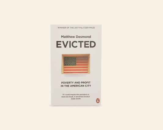 Evicted: Poverty and profit in the American city - Matthew Desmond