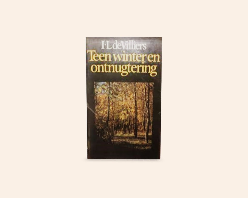 Teen winter en ontnugtering - I.L. de Villiers