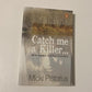 Catch me a killer...: Serial murders: A profiler's true story - Micki Pistorius