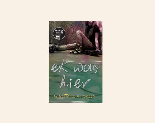 Ek was hier - Nanette van Rooyen