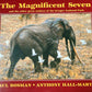 The magnificent seven and the other great tuskers of the Kruger National Park - Paul Bosman and Anthony Hall-Martin (Rare)