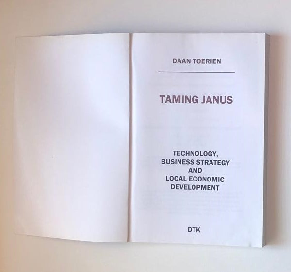 Taming Janus: Technology, business strategy and local economic development - Daan Toerien