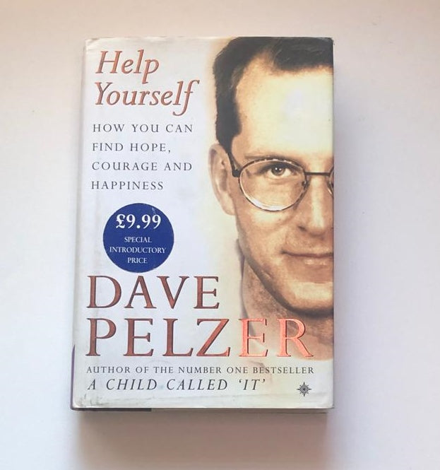 Help yourself: How you can find hope, courage and happiness - Dave Pelzer
