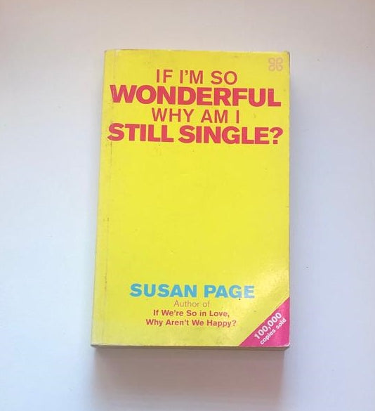 If I'm so wonderful, why am I still single? - Susan Page