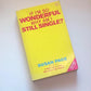 If I'm so wonderful, why am I still single? - Susan Page