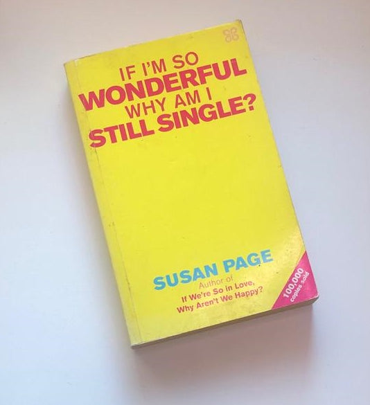 If I'm so wonderful, why am I still single? - Susan Page
