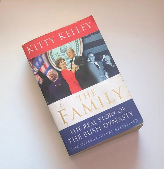 The family: The real story of the Bush dynasty - Kitty Kelley