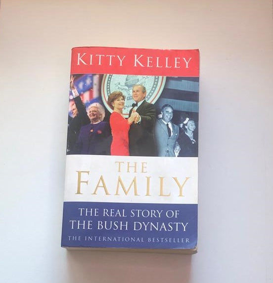 The family: The real story of the Bush dynasty - Kitty Kelley