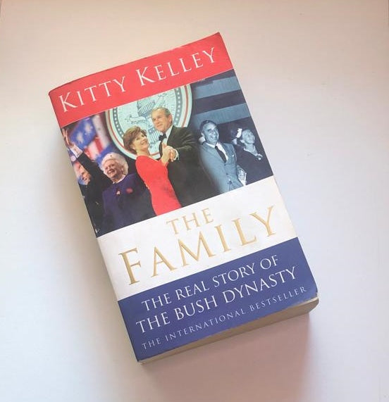 The family: The real story of the Bush dynasty - Kitty Kelley