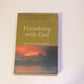 Friendship with God: An uncommon dialogue Neale Donald Walsch (First edition)