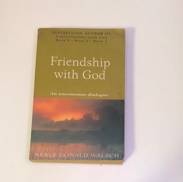 Friendship with God: An uncommon dialogue Neale Donald Walsch (First edition)