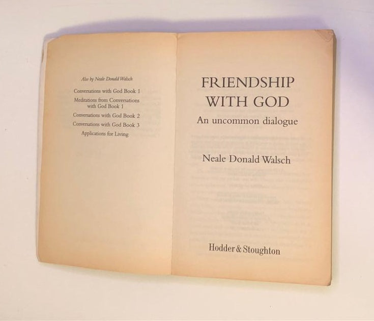 Friendship with God: An uncommon dialogue Neale Donald Walsch (First edition)